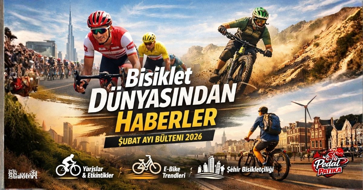 🚴 Bisiklet Dünyasından Haberler – Şubat Ayı Bülteni (2026)