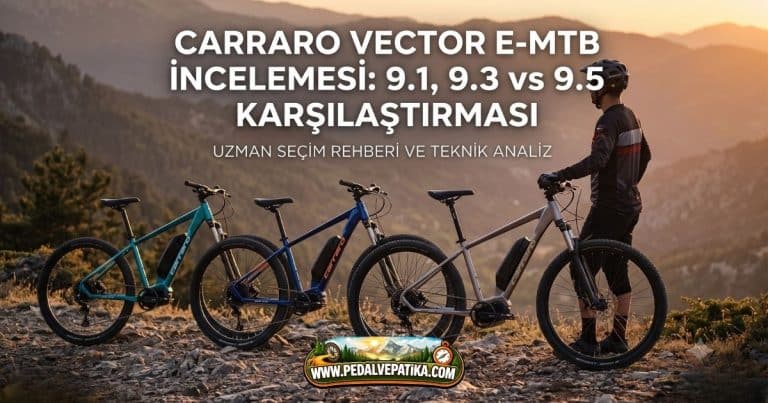 Carraro Vector E-MTB Serisi İncelemesi: 9.1 vs 9.3 vs 9.5